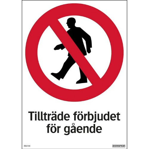 Skylt tillträde förbjudet för gående